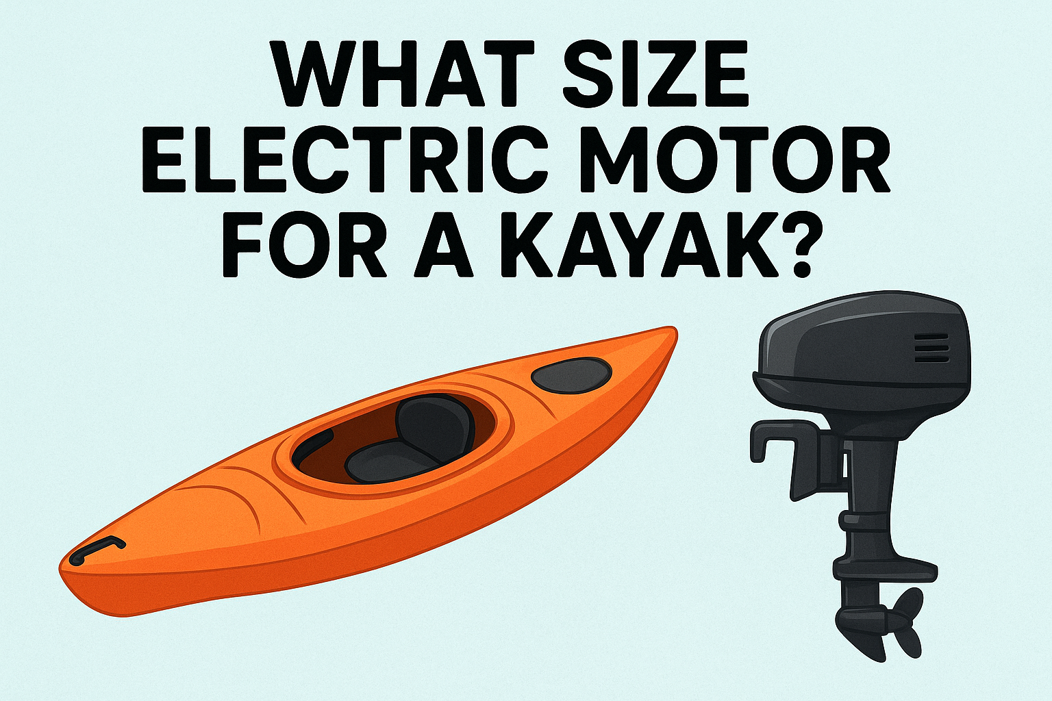 What Size Electric Motor for a Kayak?