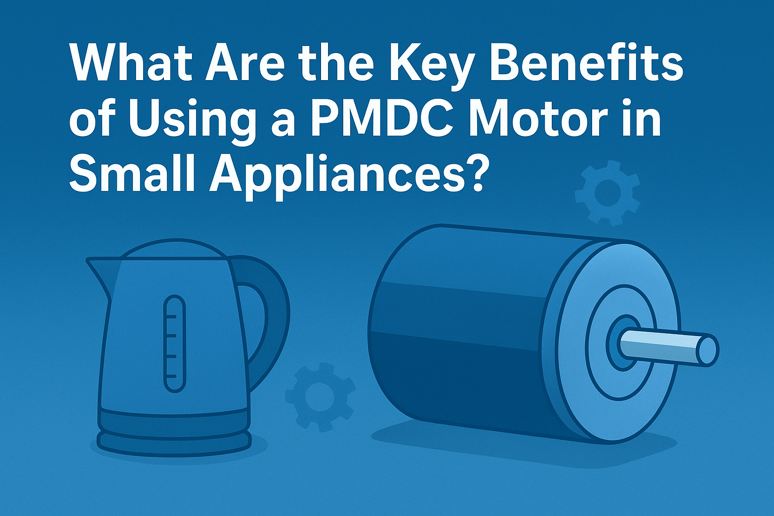 benefits of pmdc motor