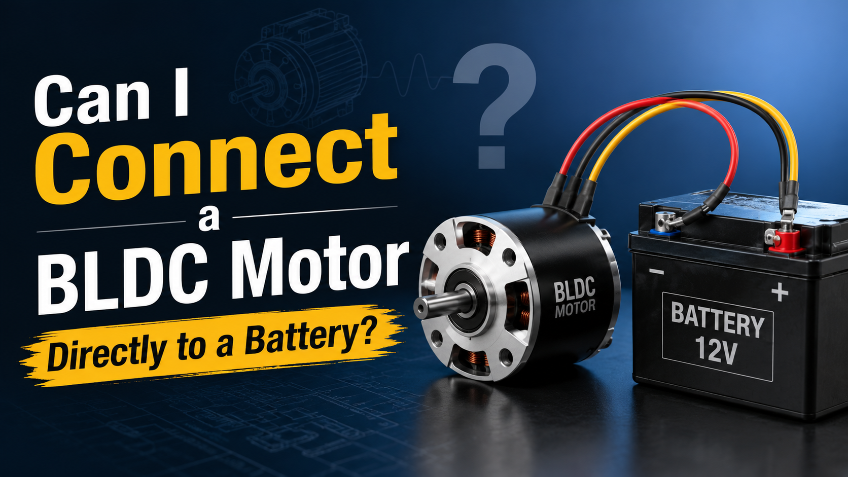 Can I Connect a BLDC Motor Directly to a Battery