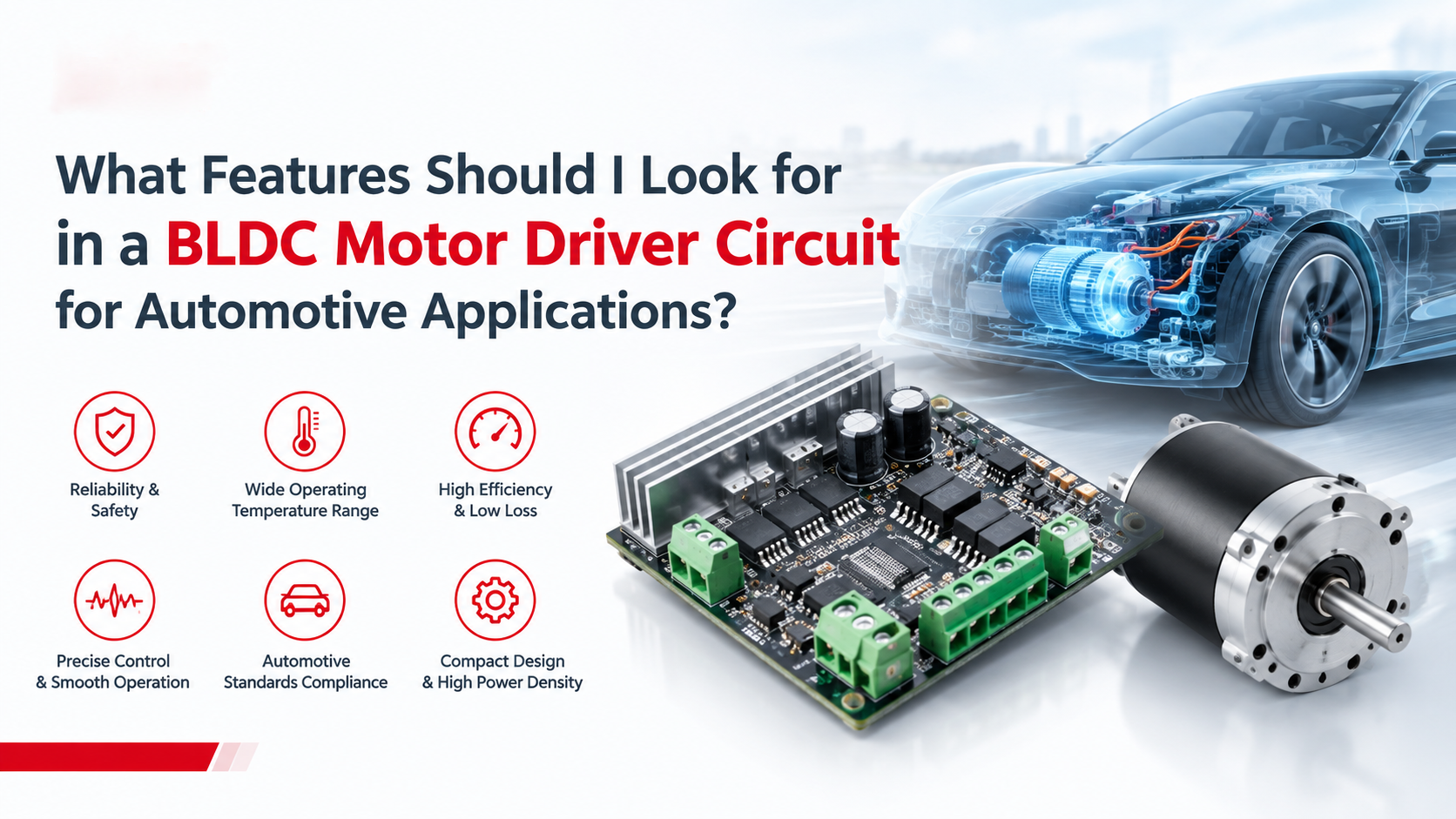 What Features Should I look for in a BLDC Motor Driver Circuit for Automotive Applications