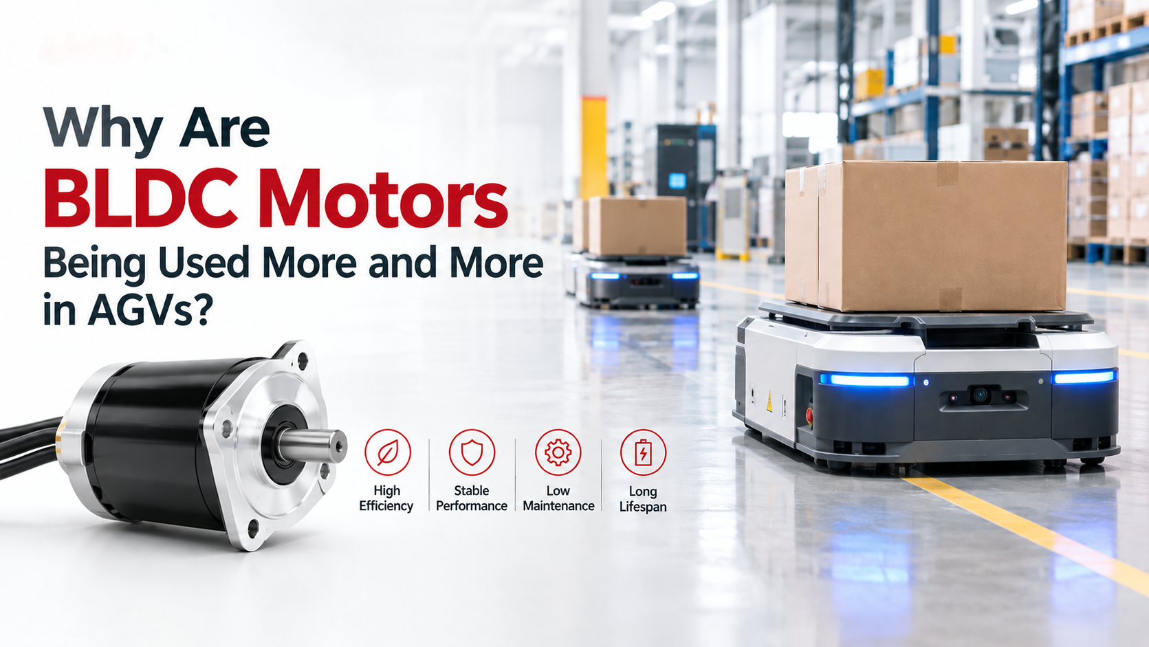 Why Are BLDC Motors Being Used More and More in AGVs